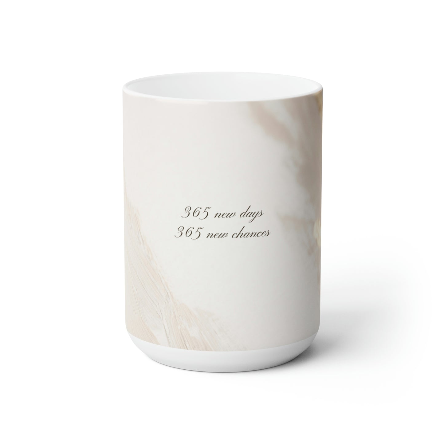 365 New Days, 365 New Chances, Ceramic Mug 15oz